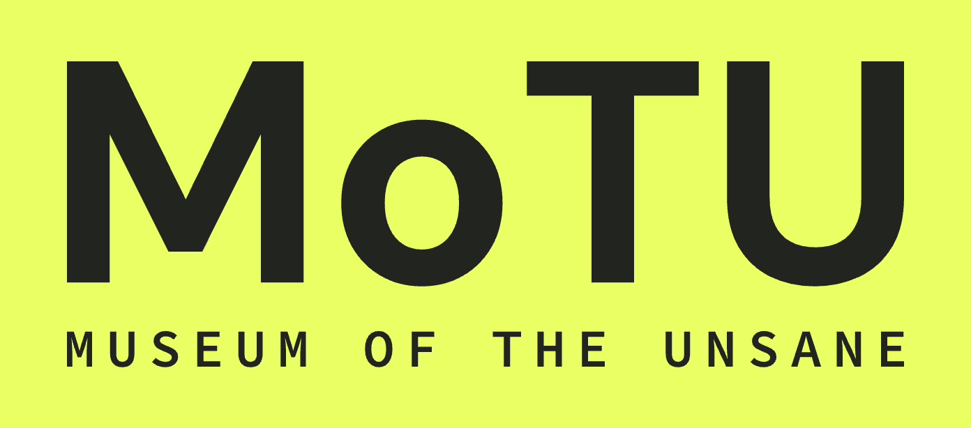 MoTU — Museum of the Unsane
